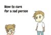 How to Care for a Sad Person (10 Effective Steps)